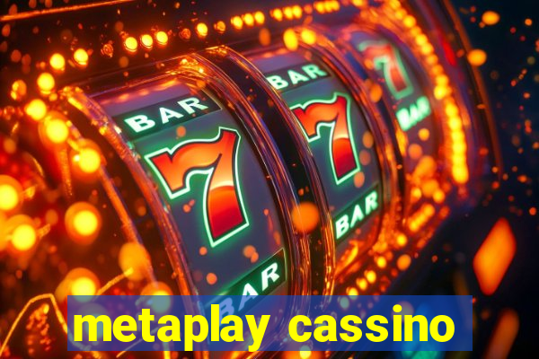 metaplay cassino